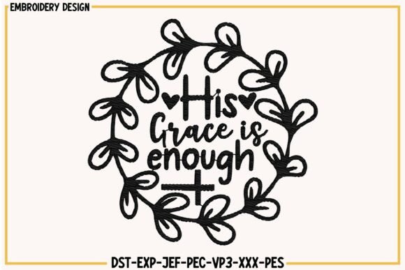 HIS GRACE is ENOUGH Embroidery Review
